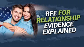 RFE for Relationship Evidence Explained