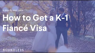 How To Get A K-1 Fiancé Visa - Step By Step Guide