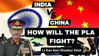 India China War. How will the PLA Fight? Lt Gen Ravi Shankar I Aadi