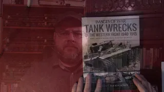 Book Review: Images of War - Tank Wrecks of the Western Front 1940-1945