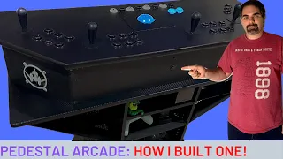 My Pedestal Arcade build | Tips for building your own 2020!