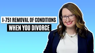 I 751 Removal of Conditions when you divorce