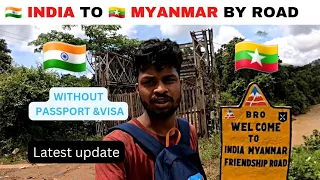 india to myanmar by road || lastest Update || India Myanmar border | india to Myanmar | how to cross