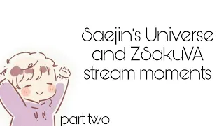 Saejin's Universe & ZSakuVA stream moments part two