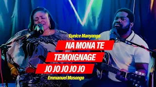 NA MONA TE | TÉMOIGNAGE | JO JO JO JOHEVAH | EUNICE MANYANGA - EMMANUEL MUSONGO (MON COEUR T’ADORE)