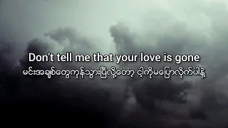 SLANDER - Love is gone (ft.Dylan Matthew) | Myanmar subtitles ( Lyrics/mmsub )