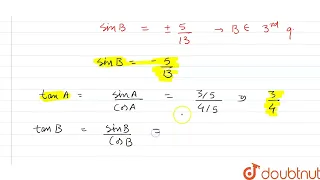 If sinA=3/5, cosB=-12/13, where A in (0,pi/2) B in (pi,(3pi)/2) ,then evaluate the following: i)...