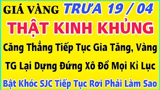 Giá vàng hôm nay 9999 ngày 19/4/2024 | GIÁ VÀNG MỚI NHẤT || Xem bảng giá vàng SJC 9999 24K 18K 10K