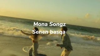 Mona Songz – Senen basqa | lyrics | текст песни