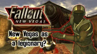 Can you beat Fallout New Vegas as a Legionary?