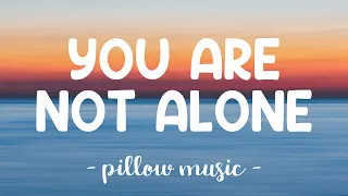 You Are Not Alone - Michael Jackson (Lyrics) 🎵