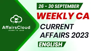 Current Affairs Weekly | 26 - 30 September 2023 | English | Current Affairs | AffairsCloud