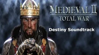 Medieval 2 Total War Destiny Soundtrack