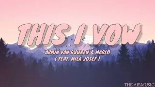 This I Vow - Armin van Buuren & MaRlo feat. Mila Josef (Lyrics)