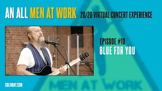 Men At Work Mondays #10 "Blue For You"