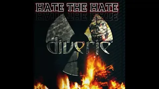 DIVERJE -  Hate The Hate (OFFICIAL VIDEO)