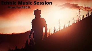45 MIN AROUND THE WORLD | ETHNIC Music Session | MIXED by ABDEL