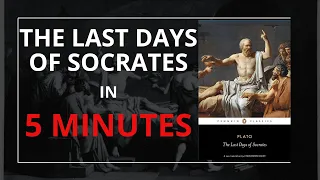 The Last Days of Socrates in 5 Minutes!