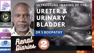 USG OF THE URETER & URINARY BLADDER | S BOOPATHY || RENAL DIARIES PART 2 | TECHNIQUE TIPS TUTORIAL