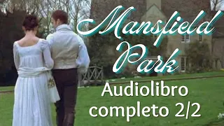 Mansfield Park de Jane Austen. Audiolibro completo. Voz humana real. Parte 2 de 2