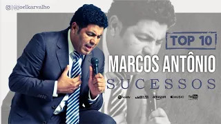 MARCOS ANTONIO -  AS MELHORES - TOP 10 SUCESSOS