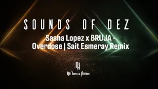 Sasha Lopez x BRUJA - Overdose (Legendado)