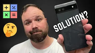 Google Pixel 6a "Problems" Solved?