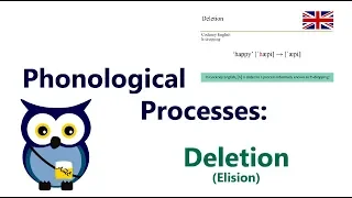 Phonological Processes: Deletion (or ‘Elision’)