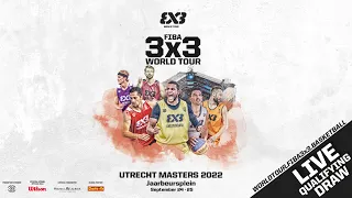 RE-LIVE | FIBA 3x3 World Tour Utrecht Masters 2022 | Day 1 - Qualifying Draw