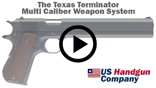 The Texas Terminator Multi Caliber Handgun Weapon System