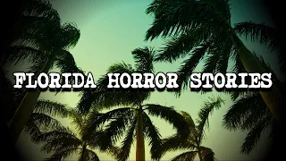 (3) Allegedly TRUE Horror Stories From FLORIDA