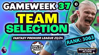 FPL DOUBLE GW37 TEAM SELECTION | RANK: 3063 BENCH BOOST ACTIVE | Fantasy Premier League 2023/24