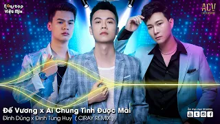 Đế Vương, Ai Chung Tình Được Mãi, Tình Đẹp Đến Mấy Cũng Tàn | Nhạc Trẻ Remix 2021 Mới Nhất Hiện Nay