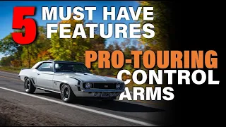 How to Choose the Best Pro-Touring Control Arms: 5 Key Features to Consider