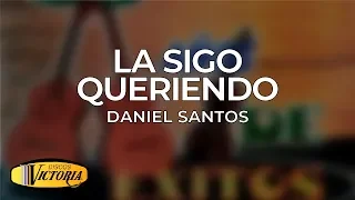 Daniel Santos - La Sigo Queriendo