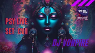 DJ Vonpire - Live PSYTRANCE Set CVII