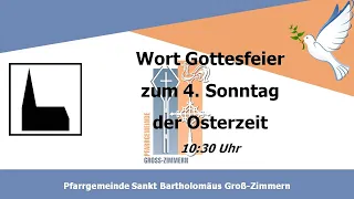 Katholische Wortgottesfeier am 4. Ostersonntag (21.04.24 ab 10:30 Uhr) St. Bartholomäus Gr.-Zimmern