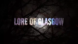 Lore of Glasgow - Documentary