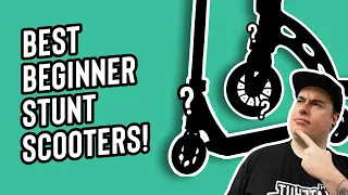 THE BEST BEGINNER STUNT SCOOTERS FOR ADULTS 2020