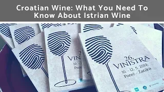Croatian Wine: What You Need To Know About Istrian Wine