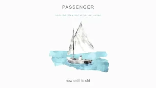 Passenger | new until it's old (Official Audio)