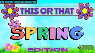 SPRING PE This or That - SPRING EDITION - Tabata Workout! Brain Break!