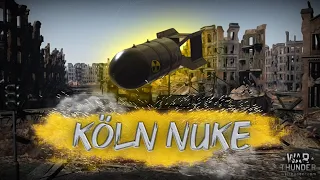 NUKE auf Köln [War Thunder Gameplay]