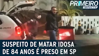 Suspeito de torturar e matar idosa em SP é preso | Primeiro Impacto (17/06/21)