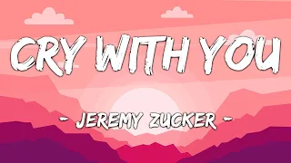 [1 HOUR LOOP] Cry With You - Jeremy Zucker (Lyrics)