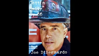 GETTIN SALTY EXPERIENCE PODCAST: Ep. 66 | FDNY DEPUTY CHIEF JOE DIBERNARDO