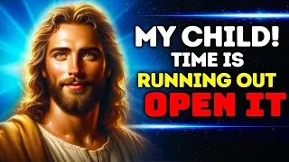 GOD SAYS TIME IS RUNNING OUT - OPEN THIS NOW | Powerful Miracle Prayer To God For Blessings