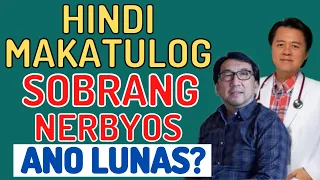 Hindi Makatulog, Sobrang Nerbyos : Ano Lunas? Tips by Doc Willie Ong