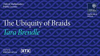The Ubiquity of Braids - Tara Brendle