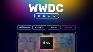 Apple М2 — ТОПОВЫЙ, iPhone 13 — ВЕБКА! Впечатления от WWDC22!